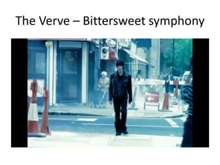 The Verve – Bittersweet symphony