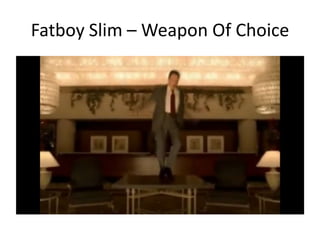 Fatboy Slim – Weapon Of Choice