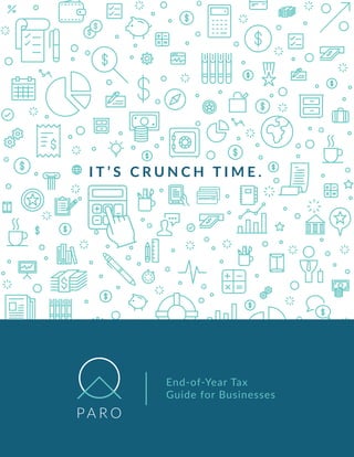 I T ’ S C R U N C H T I M E .
End-of-Year Tax
Guide for Businesses
 
