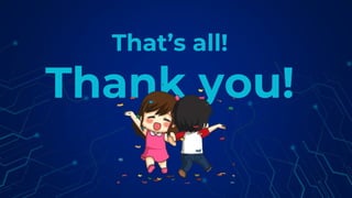 That’s all!
Thank you!
 
