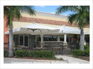 Campangolo’s Restaurant, Wellington, Florida

 