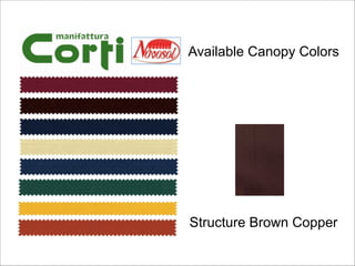 Available Canopy Colors

Structure Brown Copper

 