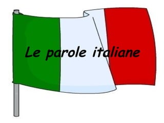 Le parole italiane 