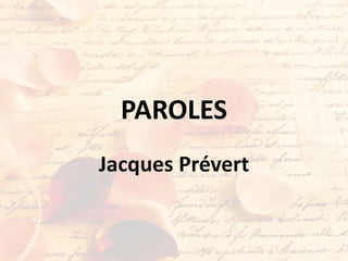PAROLES
Jacques Prévert
 