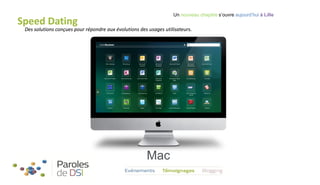 Un nouveau chapitre s’ouvre aujourd’hui à Lille

Speed Dating

Des solutions conçues pour répondre aux évolutions des usages utilisateurs.

Mac

 