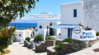 These contemporary residences have been designed
to maximise views of the Aegean Sea.
VIEWS
 