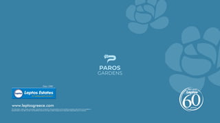 GARDENS
PAROS
www.leptosgreece.com
 