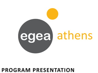 egea athens

PROGRAM PRESENTATION
 
