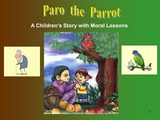 1
A Children’s Story with Moral Lessons
 