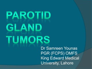Dr Samreen Younas
PGR (FCPS) OMFS
King Edward Medical
University, Lahore
 