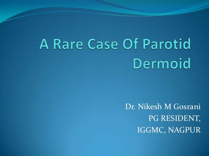 Dr. Nikesh M Gosrani       PG RESIDENT,    IGGMC, NAGPUR 