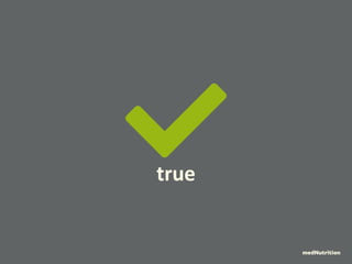 true 
medNutrition 
 