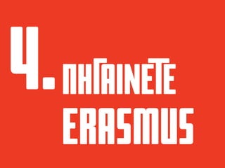 ΠΗΓΑΙΝΕΤΕ
ERASMUS
 