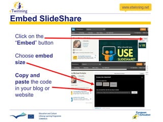 Embed SlideShare
Click on the
“Embed” button
Choose embed
size
Copy and
paste the code
in your blog or
website
 