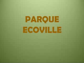 Parque Ecoville