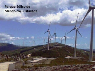 Parque Eólico de Mendoiro/Bustavade. 