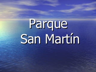 Parque  San Martín 