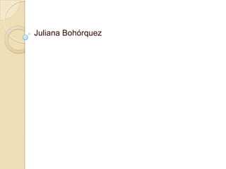 Juliana Bohórquez
 