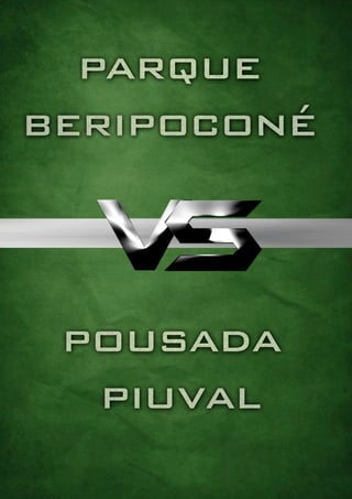 Parque Beripoconé VS Pousada Piuval