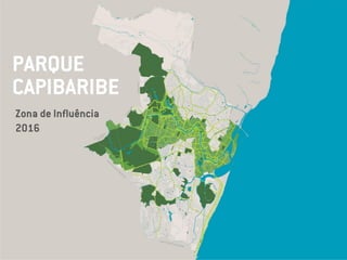 PARQUE
CAPIBARIBE
Zona de Influência
2016
 