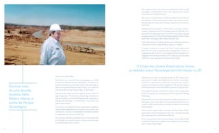 28 29
Para o segundo, explicou que seria esse o grande diferencial de um polo
tecnológico na Capital Federal. “Temos aqui o segundo maior mercado
consumidor de TI da América do Sul.”
Mais que isso, veio logo dizendo uma frase que repetiu inúmeras vezes nos
anos seguintes: “Empresa precisa de, ao menos, três coisas para existir:
Mercado, Mercado e Mercado! O restante o empreendedor constrói em
torno disso”.
Desdobrando este fundamento, Antônio Fábio nos ajudou a ampliar o
conceito. Em fevereiro de 2000, foi realizada reunião do SINFOR, com a
ajudadeRicardoCaldas,SuelySilva,FernandoRorizesuadiretoria,eapoiada
porexpertsnotáveiscomoRenatoRiella,RobertoSpolidoro,RenatoCastelo,
Djalma Petit, José Noguchi, Narton Melo e Eduardo Costa.
AntônioFábioencampouosonhodoClubedosJovensEmpresáriosepatrocinou
o desenvolvimento de um projeto detalhado. E, agora sim, completo!
O projeto, ampliando o conceito de “lócus” trazido pelos jovens
empresários, incorporou os elos de suporte à produção de TI, iniciando-se
na geração do talento humano, com a presença de instituições de ensino
integradas às mais de 50 já existentes no DF, e indo até a ponta da cadeia
produtiva, ou seja, os grandes consumidores de tecnologia.
O Clube dos Jovens Empresários iniciou
os debates sobre Tecnologia da Informação no DF
Apresentou-se o projeto ao então governador do DF, Joaquim Roriz,
que de pronto o acolheu. Após desdobramentos técnicos e burocráticos
necessários e pertinentes ao GDF, que consumiram bons meses, a
proposta foi submetida à Câmara Legislativa do DF para aprovação da
destinação do terreno ao inal da Asa Norte, próximo à Granja do Torto.
A aprovação foi realizada, contando com o apoio inclusive dos deputados
distritais da oposição, sob a condução do então líder oposicionista Rodrigo
Rollemberg.
Nesseperíodo,emumareuniãoàqualpudeacompanharogovernador,em
Washington, numa visita ao Banco Interamericano de Desenvolvimento,
o diretor do BID, José Fourquet, nos recebeu para discutir interesses do
Distrito Federal.
Nessa ocasião, o governador e o secretário de obras, Tadeu Filipelli,
apresentaram o plano de duplicação de vias do DF, com especial enfoque
para a duplicação da L4, culminando na Ponte JK.
Tive eu, complementarmente a esta apresentação, a oportunidade de falar
ao diretor Fourquet (por coincidência, meu amigo de outros carnavais),
sobre o Parque Capital Digital.
Durante mais
de uma década,
Antônio Fábio
Ribeiro liderou o
sonho do Parque
Tecnológico
Até que veio Antônio Fábio.
Era inal do ano e o conceito foi discutido pelo grupo com o então
presidente do SINFOR, Antônio Fábio Ribeiro. Calcado em sua
experiência associativa e empresarial, Antônio Fábio abriu logo um
largo sorriso quando lhe falamos da ideia. Porém, o sorriso veio com
uma sobrancelha franzida. Pensei comigo: “Lá vem bomba! ”.
Intelectual das cadeias produtivas globais, Antônio Fábio foi
logo comparando: “Vocês estão querendo algo semelhante à
Rua das Farmácias, ou à Rua dos Restaurantes, só que para as
empresas de tecnologia...”. E concatenou: “Isso é bom, mas
pode ser bem melhor!”
Em sua tese, a consolidação de polos destacados em qualquer
cadeia produtiva global precisava se alicerçar em, ao menos, dois
fundamentos: a vocação e escalabilidade dos fatores de produção
e a capacidade de compra do mercado-alvo.
Para o primeiro, ele sabia que Brasília tinha uma forte capacidade
de formação de recursos humanos, premissa necessária para
escalabilidade desta cadeia produtiva.
 