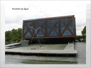 Pavilhão da Água
 