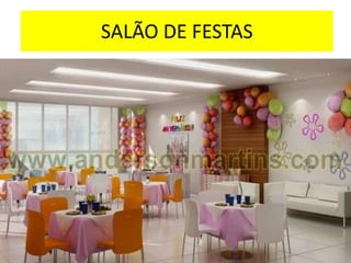 SALÃO DE FESTAS

 