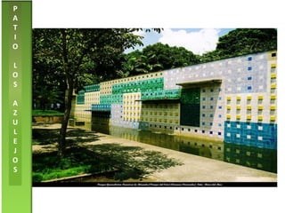 P
A
T
I
O
L
O
S
A
Z
U
L
E
J
O
S
 