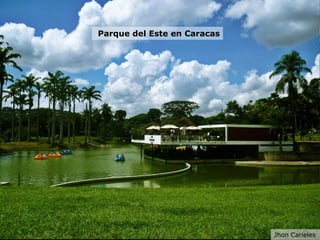 Parque del Este en Caracas
Jhon Carieles
 