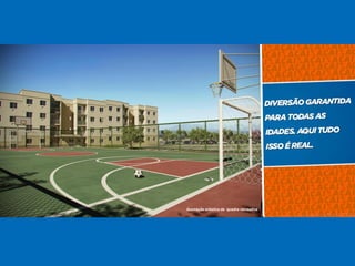 Ilustração artística da quadra recreativa
 