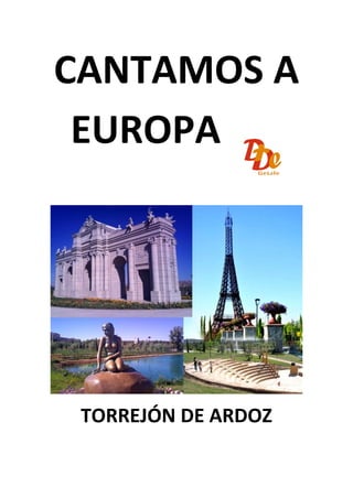 CANTAMOS A
EUROPA
TORREJÓN DE ARDOZ
 