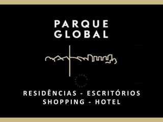 lancamento parque global