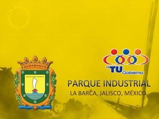 PARQUE INDUSTRIAL LA BARCA, JALISCO, MÉXICO. 