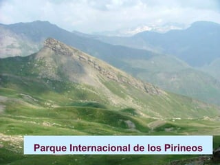 Parque Internacional de los Pirineos 