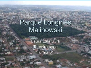 Parque Longines Malinowski Laura Laís Durli Terceira série Turma 31 