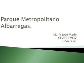 María José Marín
CI 21257937
Escuela 41
 