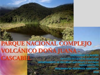 Parque nacional complejo volcánico doña juana   cascabel