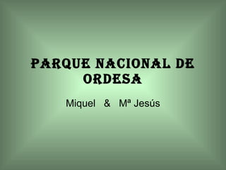 Parque Nacional de Ordesa Miquel  &  Mª Jesús 