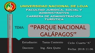 Docente: Ing. Alex Quito
Ciclo: Cuarto “A”Estudiante: Tania Contento
TEMA:
Fecha: 2018.11.06
 