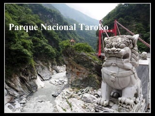 Parque Nacional Taroko 
 