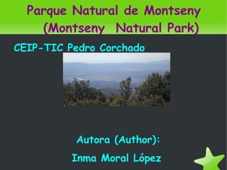 Parque Natural de Montseny  (Montseny  Natural Park) ,[object Object],Autora (Author): Inma Moral López 