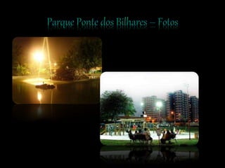 Parque ponte dos bilhares