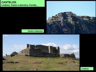 CASTELOS:
Lindoso, Castro Laboreiro, Covide...
Castro Laboreiro
Lindoso
 