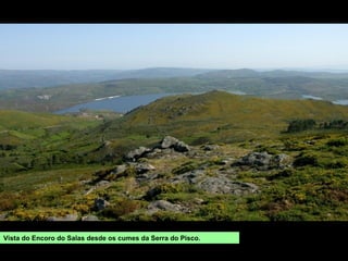 Vista do Encoro do Salas desde os cumes da Serra do Pisco.
 