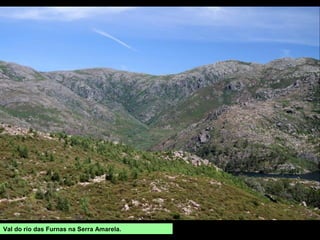Val do río das Furnas na Serra Amarela.
 