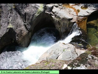 O río Castro Laboreiro en Castro Laboreiro (Portugal)
 