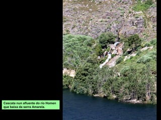 Cascata nun afluente do río Homen
que baixa da serra Amarela.
 