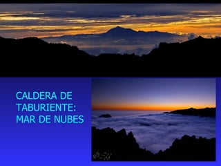 CALDERA DE TABURIENTE: MAR DE NUBES 