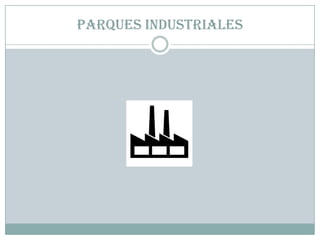 Parques Industriales
 