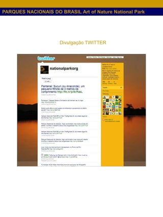 PARQUES NACIONAIS DO BRASIL Art of Nature National Park




                      Divulgação TWITTER
 